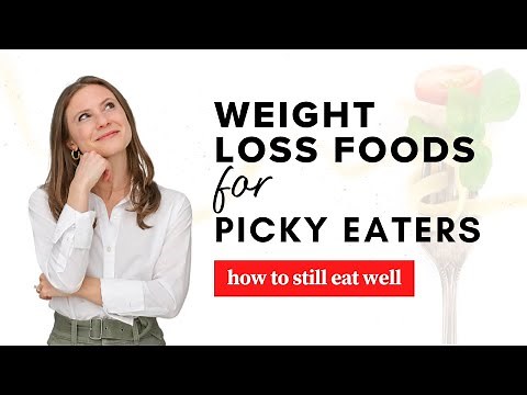 Weight Loss Foods for Picky Eaters