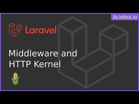 Ep02 - Laravel Middleware and HTTP Kernel