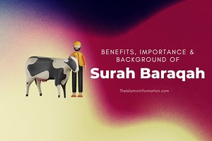 Surah Al-Baqarah Benefits, Importance and Background