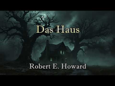 The House - Robert E. Howard | Cthulhu Mythos | #129 | German Audiobook