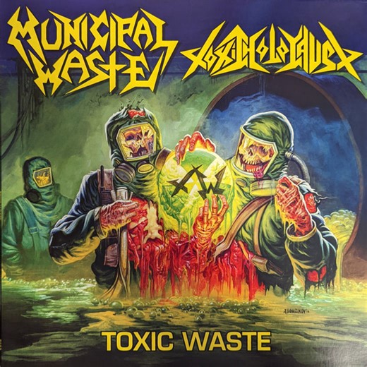 Municipal Waste / Toxic Holocaust - Toxic Waste