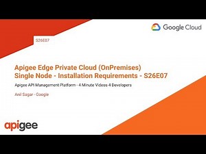 Apigee Edge Private Cloud (OnPremises) - Single Node - Installation Requirements - S26E07