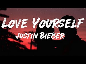 Justin Bieber - Love Yourself (Lyrics)