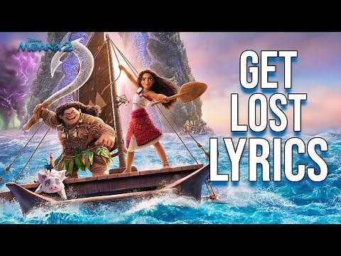 Get Lost Lyrics (From "Moana 2") Awhimai Fraser