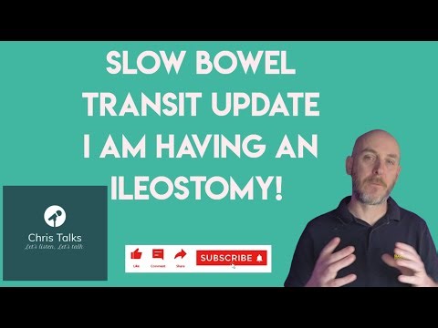 Slow Bowel Transit Update - I am having an Ileostomy!