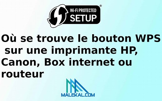 Où se trouve le bouton WPS sur une imprimante HP, Canon, box internet ou routeur