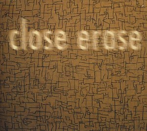 Close Erase - Close Erase