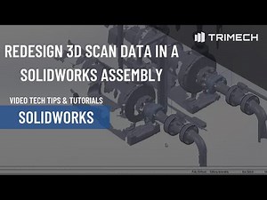 Redesign 3D Scan Data in a SOLIDWORKS Assembly