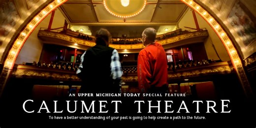 Calumet Theatre: Carrying a historic landmark into the future