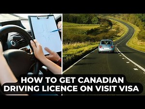 How to Get a Canadian Driving Licence on Visit Visa
