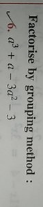 Factorise by grouping method :a3 a−3a2−3... | Filo