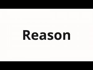 How to pronounce Reason