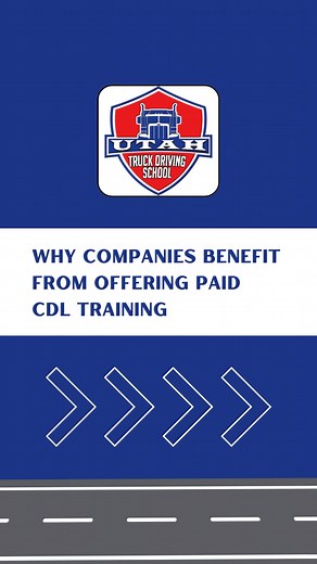 Discover the advantages for trucking companies in offering paid CDL...