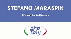 ZendFramework2 Modular Architecture - Stefano Maraspin