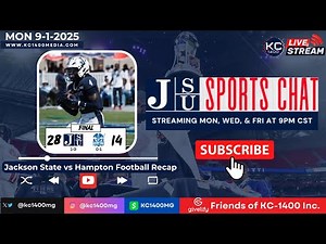 Jackson State vs Hampton Football Recap | Monday 9-1-2025 | JSU Sports Chat with KC-1400 & Friends