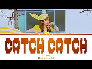 YENA (예나) 'Catch Catch' [Color Coded Lyrics]