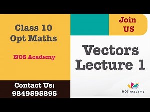 01 Day 1 Class 10 Opt Math | Vectors Lecture 1 | NOS Academy | SEE Optional Math - Vectors