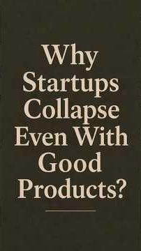 Why Startups Collapse Even With Good Products?