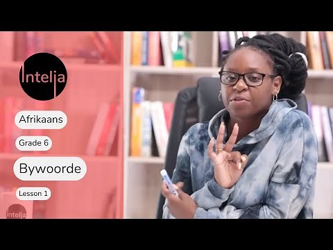 Afrikaans Grade 6 | Bywoorde | Lesson 1