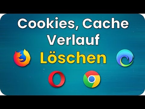 Cookies löschen in Chrome, Firefox, Edge & Opera Browserdaten, Cache & Browserverlauf löschen