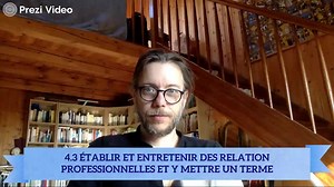 4.3 Établir et entretenir des relation professionnelles et y mettre un terme