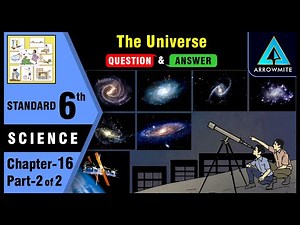 The Universe | Std 6 | Science | Chapter 16 | Part 2/2 | Maharashtra Board