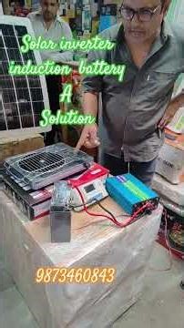 # solar inverter 2000 watt infra induction battery 12 volt with solar panel 9873460843