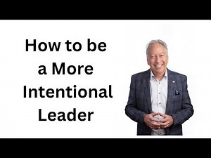 15 Ways to Be a More Intentional Leader
