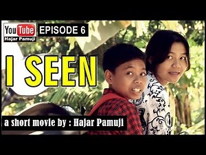 I SEEN (Eps 6 Film Pendek Hajar Pamuji)