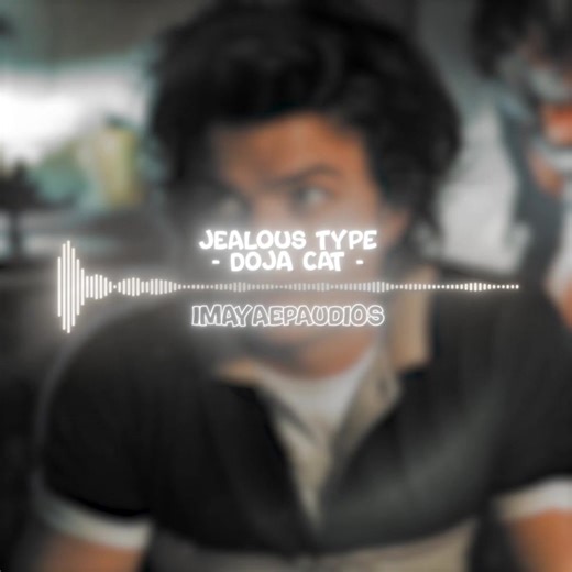 jealous type by doja cat edit audio || original edit - @maya ☆ 🏷️ - #imayaep #editaudio #audiosforedits #edit #fyp