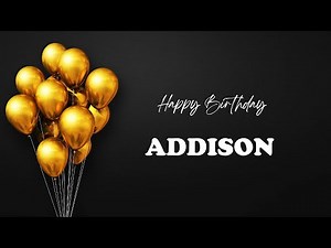 ADDISON Happy Birthday Song – Happy Birthday ADDISON