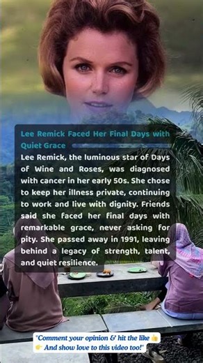 Lee Remick Faced Her Final Days with Quiet Grace