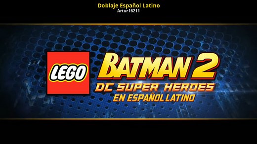 Doblaje Español Latino Mod for LEGO Batman 2: DC Super Heroes | LEGO:BM2 Mods