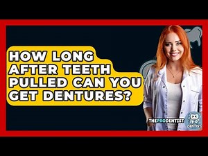 How Long After Teeth Pulled Can You Get Dentures? - The Pro Dentist