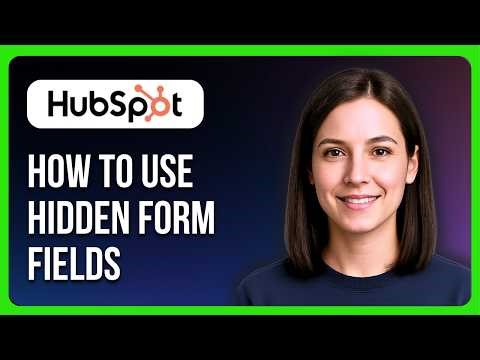 How to Pass Contact Property Values with Hidden Form Fields in HubSpot