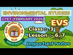 CTET February 2026 | Environment Studies (EVS) | NCERT Books | Class-3 | Lesson -6, 7 | Short Notes