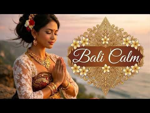 Deep Bali Healing Meditation 🌴 Soft Gamelan & Bamboo Flute | Calm Mind & Relaxation