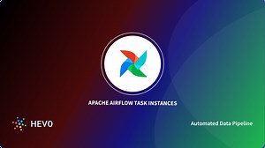 What are Apache Airflow Task Instances and How to Use them?