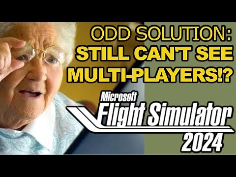 [SOLVED] New Microsoft Flight Simulator 2024 Setting OVER-RIDES & HIDES Visibility of Multiplayers