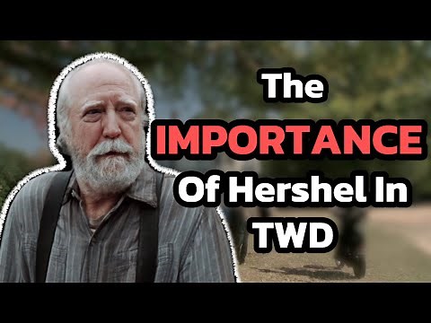 The IMPORTANCE Of Hershel In TWD