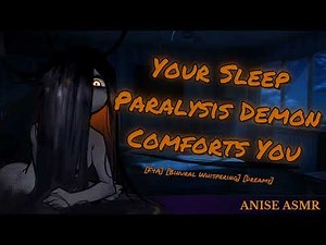 Your Sleep Paralysis Demon Comforts You ASMR [F4A] [Binural Whispering] [Dreamy]