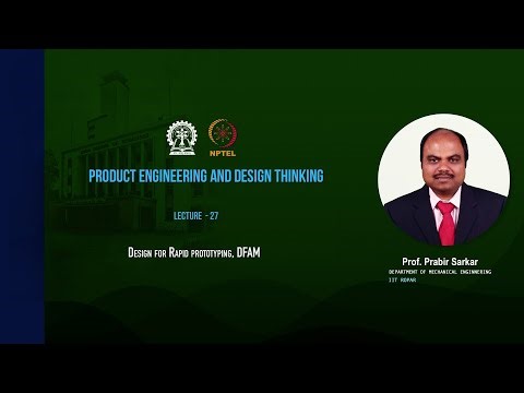 Lecture - 27 : Design for Rapid prototyping, DFAM