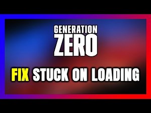 How to FIX Generation Zero Stuck on Loading Screen / Not Loading