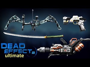 Dead Effect 2 | All Ultimate Weapons - Lomelvo