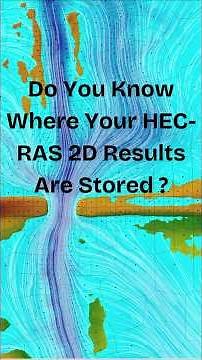 Do You Know Where Your HEC-RAS 2D Results Are Stored?