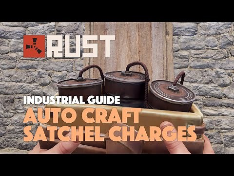 Auto craft Satchel Charges using the Industrial Crafter - Industrial guide - Rust