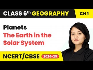 Planets - The Earth in the Solar System | Class 6 Geography Chapter 1 | CBSE 2025-26