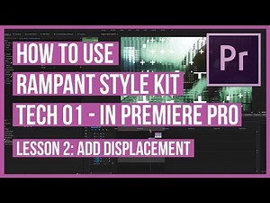 Create a Displacement Effect with Tech 01 Effects from Rampant Style Kits in Premiere Pro