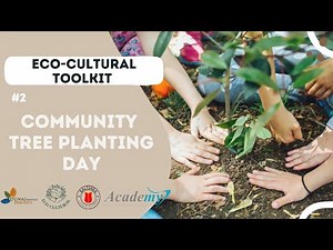 Community Tree Planting Day (Eco-Cultural Toolkit #2)