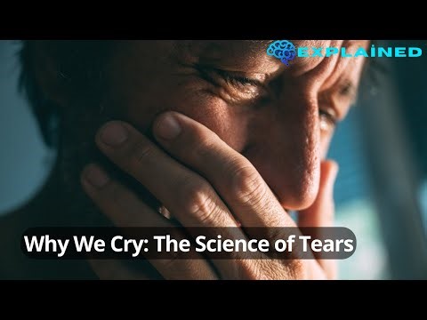 Why We Cry: The Science of Tears